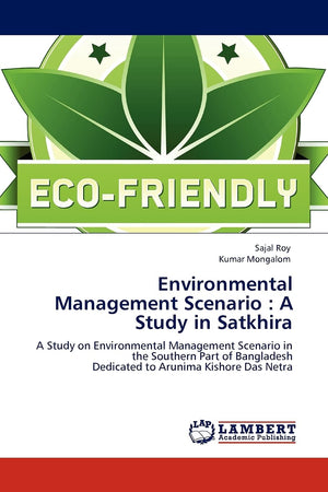 Environmental Management Scenario : A Study in Satkhira: A Study on Environmental Management Scenario in the Southern Part of Ba,Used