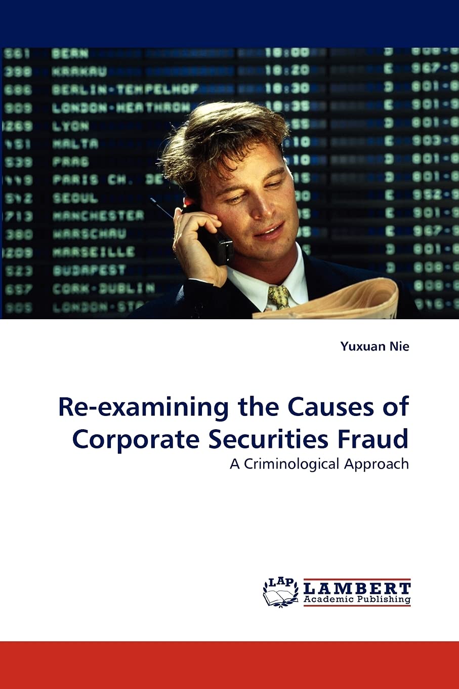 Reexamining the Causes of Corporate Securities Fraud: A Criminological Approach,Used