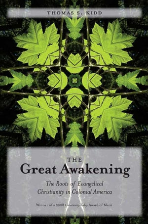 The Great Awakening: The Roots Of Evangelical Christianity In Colonial America