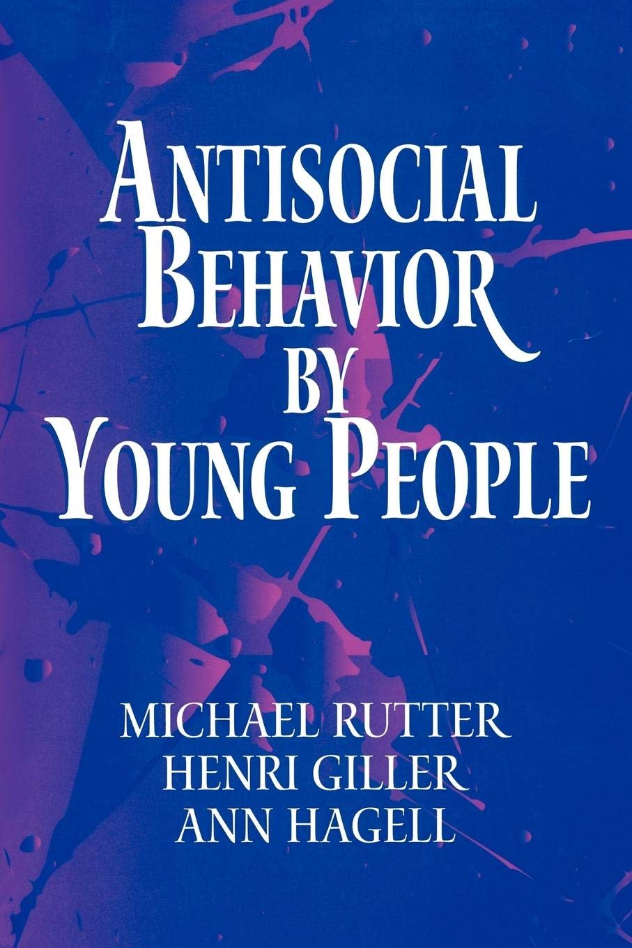 Antisocial Behavior by Young People: A Major New Review,New