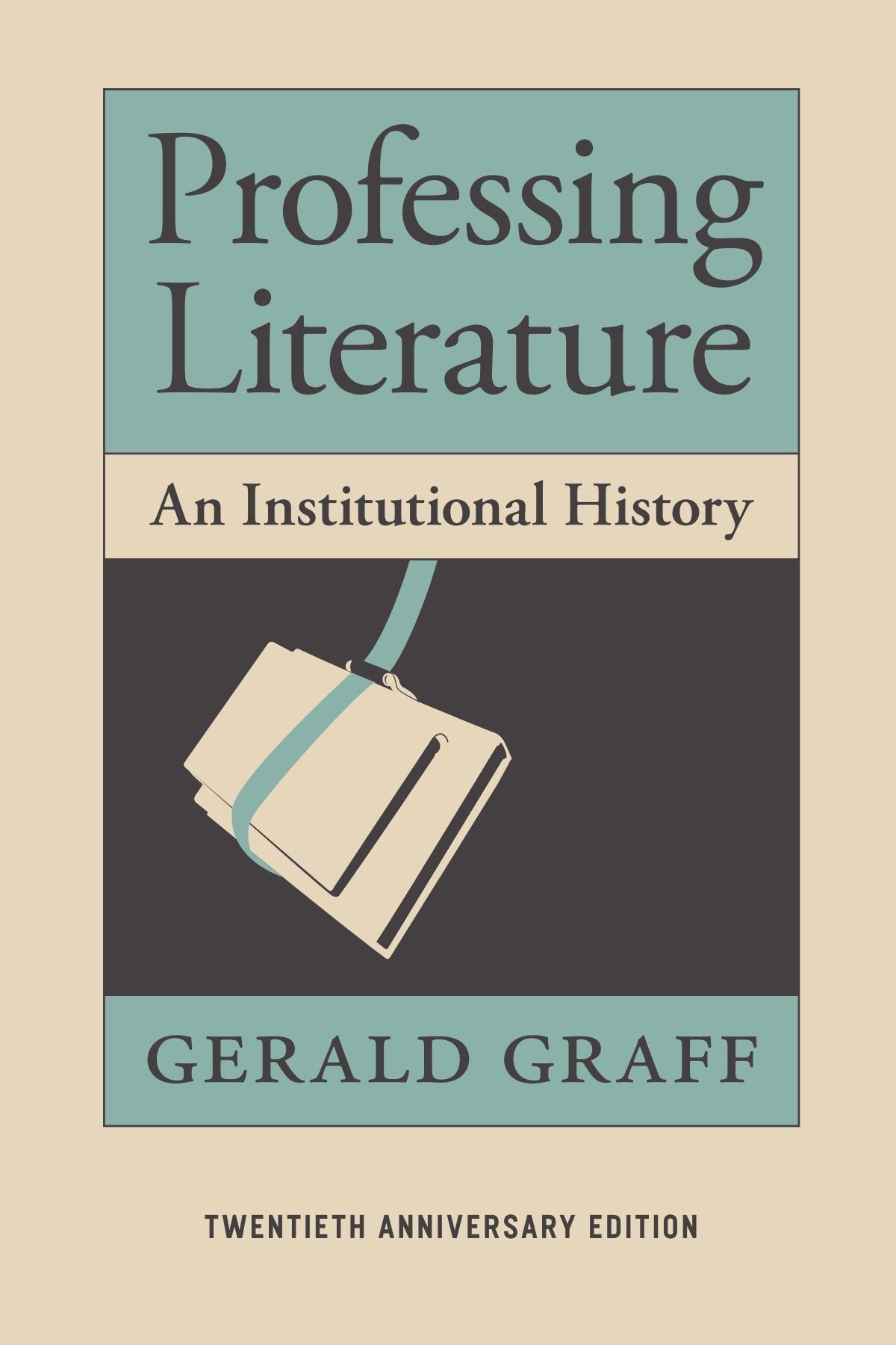Professing Literature: An Institutional History, Twentieth Anniversary Edition,New