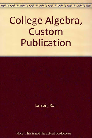 College Algebra, Custom Publication,Used