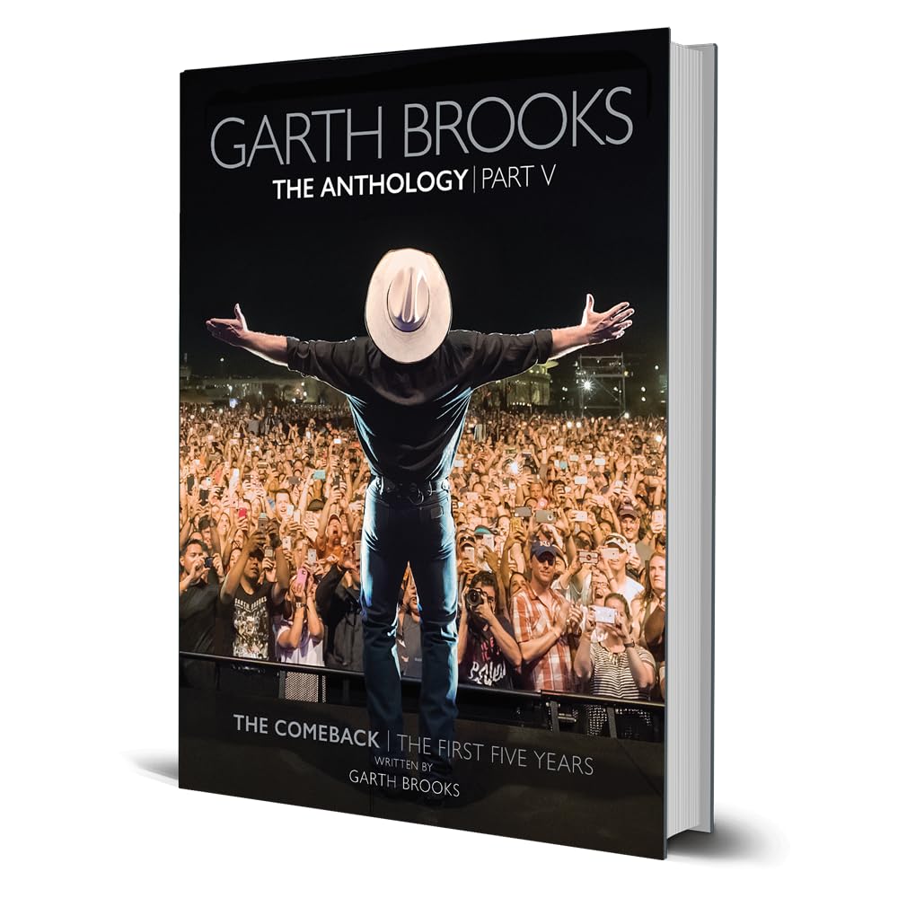 Garth Brooks The Anthology Part V The Comeback  The First Five Years