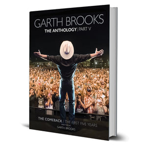 Garth Brooks The Anthology Part V The Comeback  The First Five Years