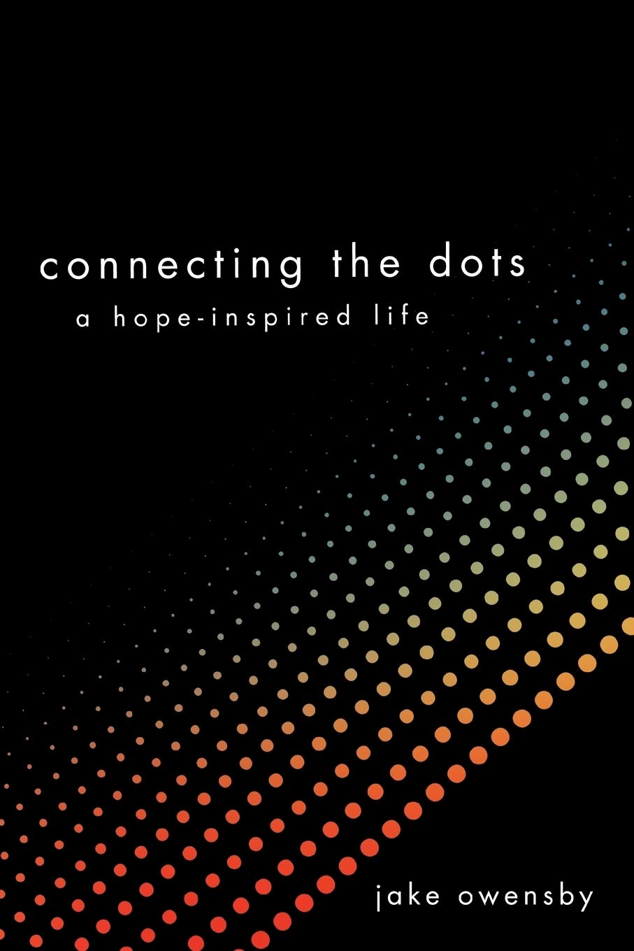 Connecting The Dots: A Hopeinspired Life,Used