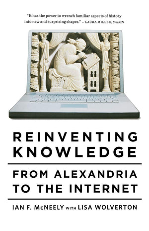 Reinventing Knowledge: From Alexandria to the Internet,Used
