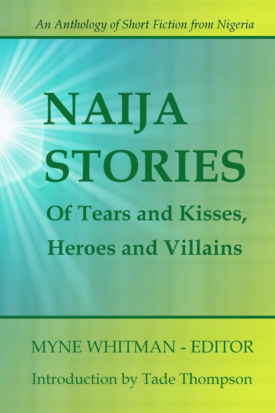 Naija Stories: Of Tears and Kisses, Heroes and Villians,Used