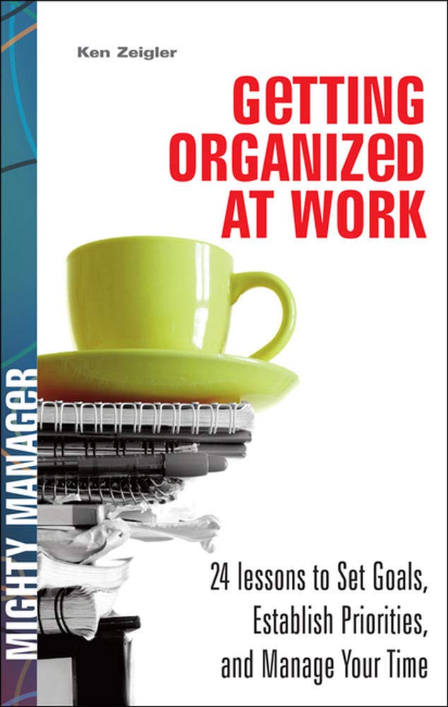 Getting Organized at Work: 24 Lessons for Setting Goals, Establishing Priorities, and Managing Your Time,Used