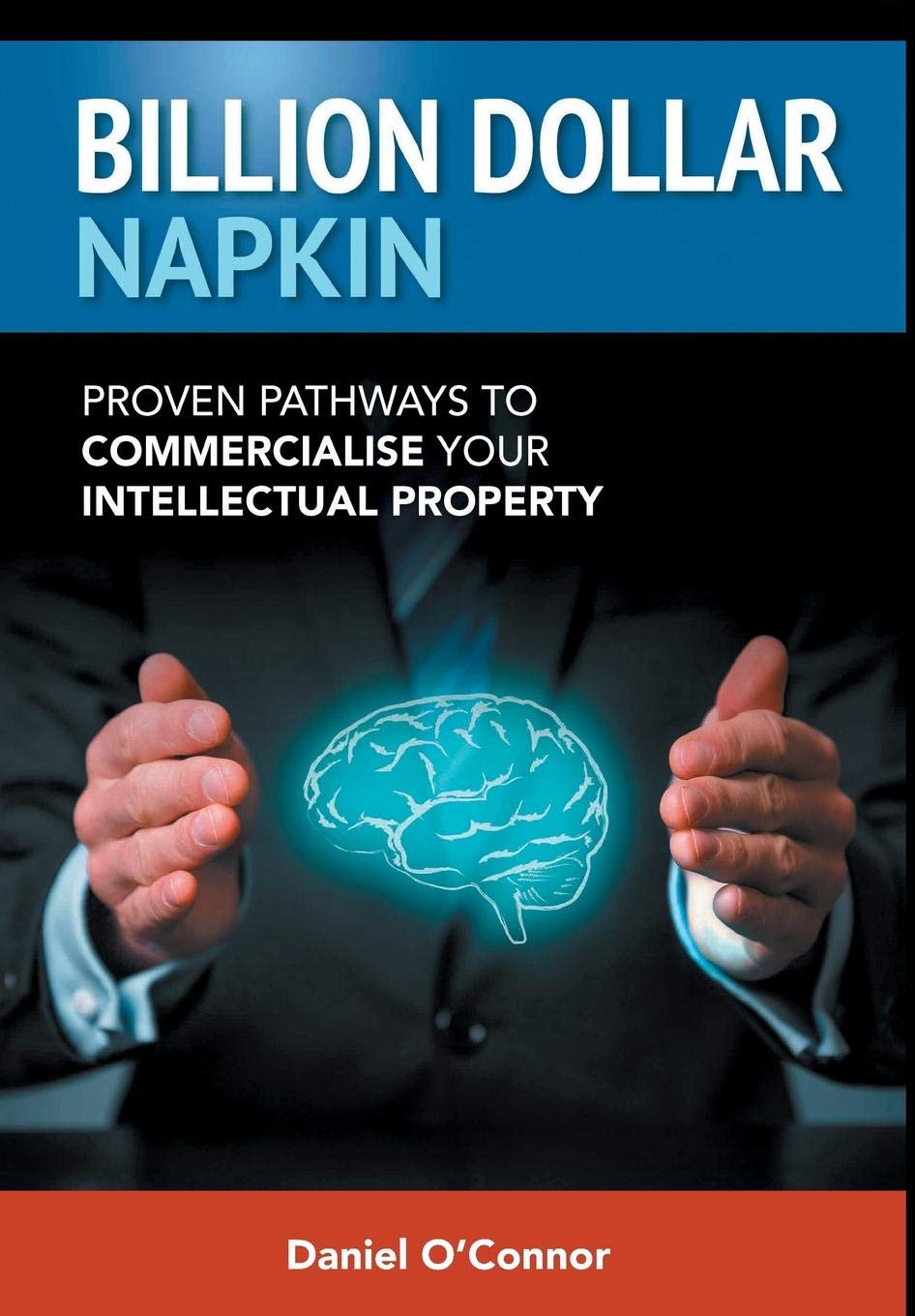 Billion Dollar Napkin: Proven Pathways to Commercialise your Intellectual Property (First Edition),Used