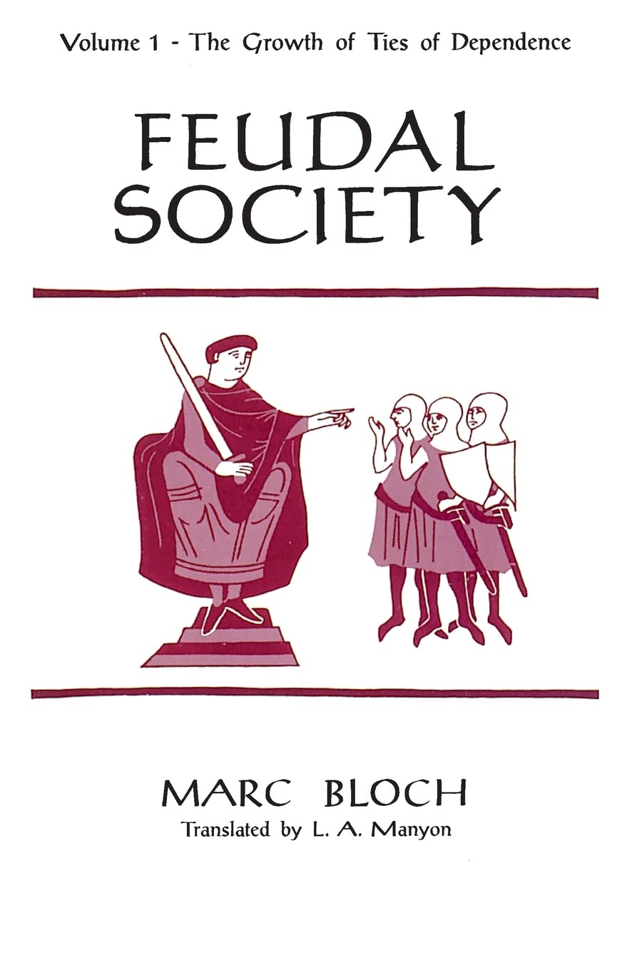 Feudal Society, Volume 1: The Growth of Ties of Dependence,Used