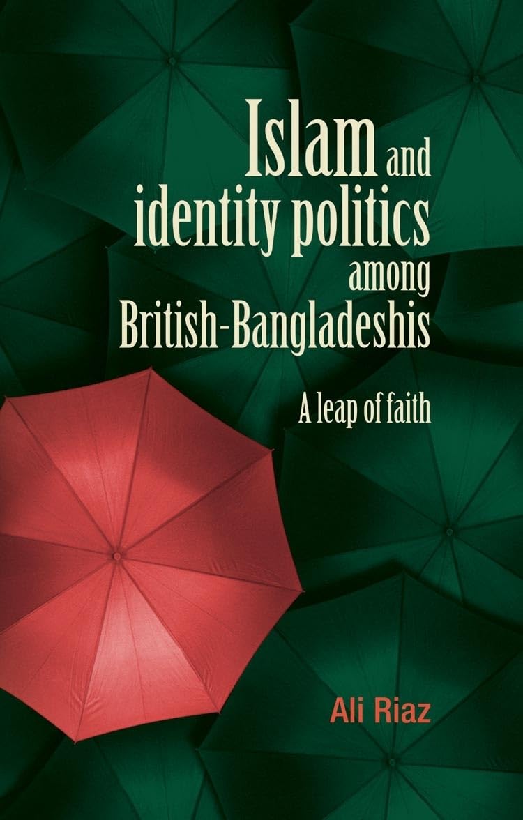 Islam and identity politics among BritishBangladeshis: A leap of faith,Used