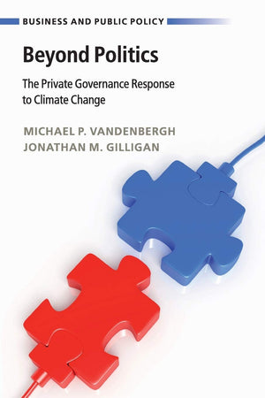 Beyond Politics: The Private Governance Response to Climate Change (Business and Public Policy),Used