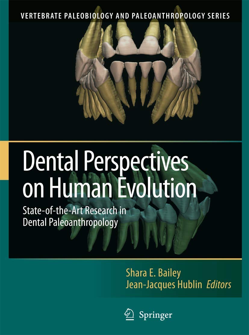 Dental Perspectives on Human Evolution: State of the Art Research in Dental Paleoanthropology (Vertebrate Paleobiology and Paleo,Used