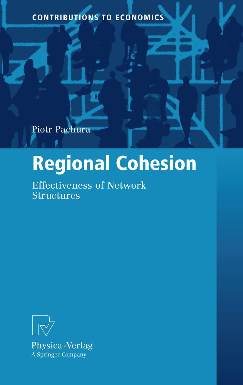 Regional Cohesion: Effectiveness of Network Structures (Contributions to Economics),Used