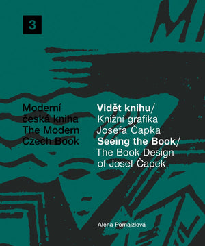The Book Design of Josef Capek: Seeing The Book: The Modern Czech Book 3 (Moderni ceska kniha / The Modern Czech Book, 3),New