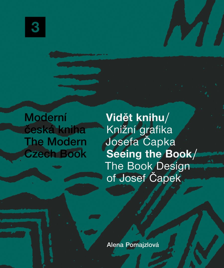 The Book Design of Josef Capek: Seeing The Book: The Modern Czech Book 3 (Moderni ceska kniha / The Modern Czech Book, 3),New