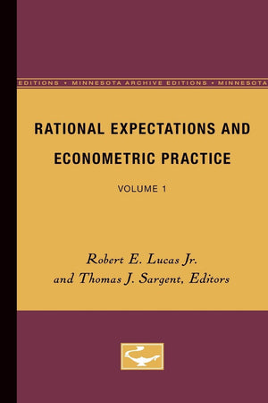 Rational Expectations And Econometric Practice  Volume 1,New