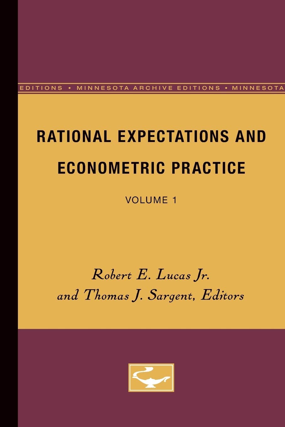 Rational Expectations And Econometric Practice  Volume 1,New