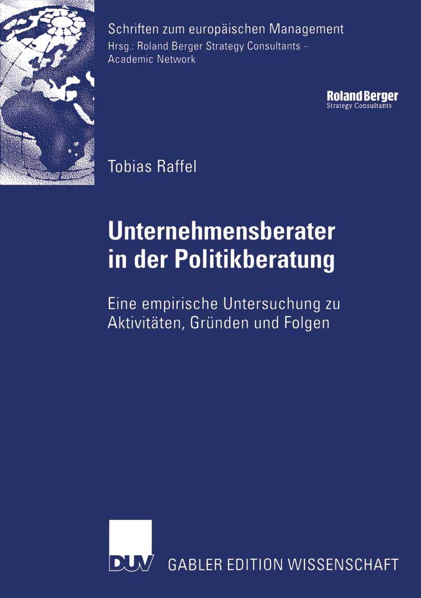 Unternehmensberater in der Politikberatung: Eine empirische Untersuchung zu Aktivitten, Grnden und Folgen (Schriften zum europis,Used