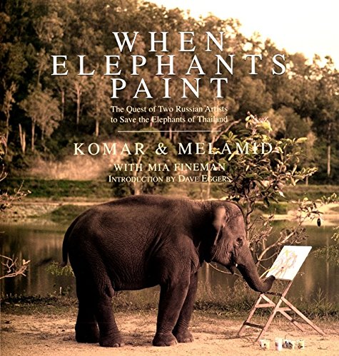 When Elephants Paint: The Quest of Two Russian Artists to Save the Elephants of Thailand,Used