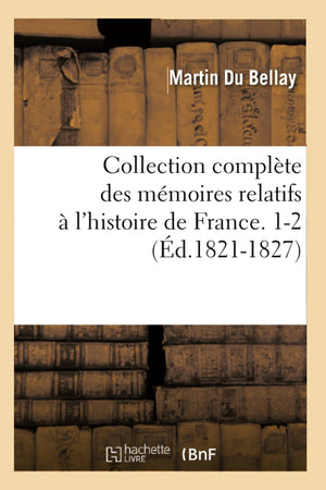 Collection Complte Des Mmoires Relatifs  L'Histoire De France. 12 (D.18211827) (French Edition),New