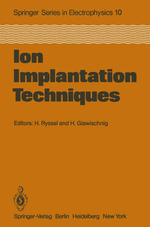 Ion Implantation Techniques: Lectures given at the Ion Implantation School in Connection with Fourth International Conference on,Used