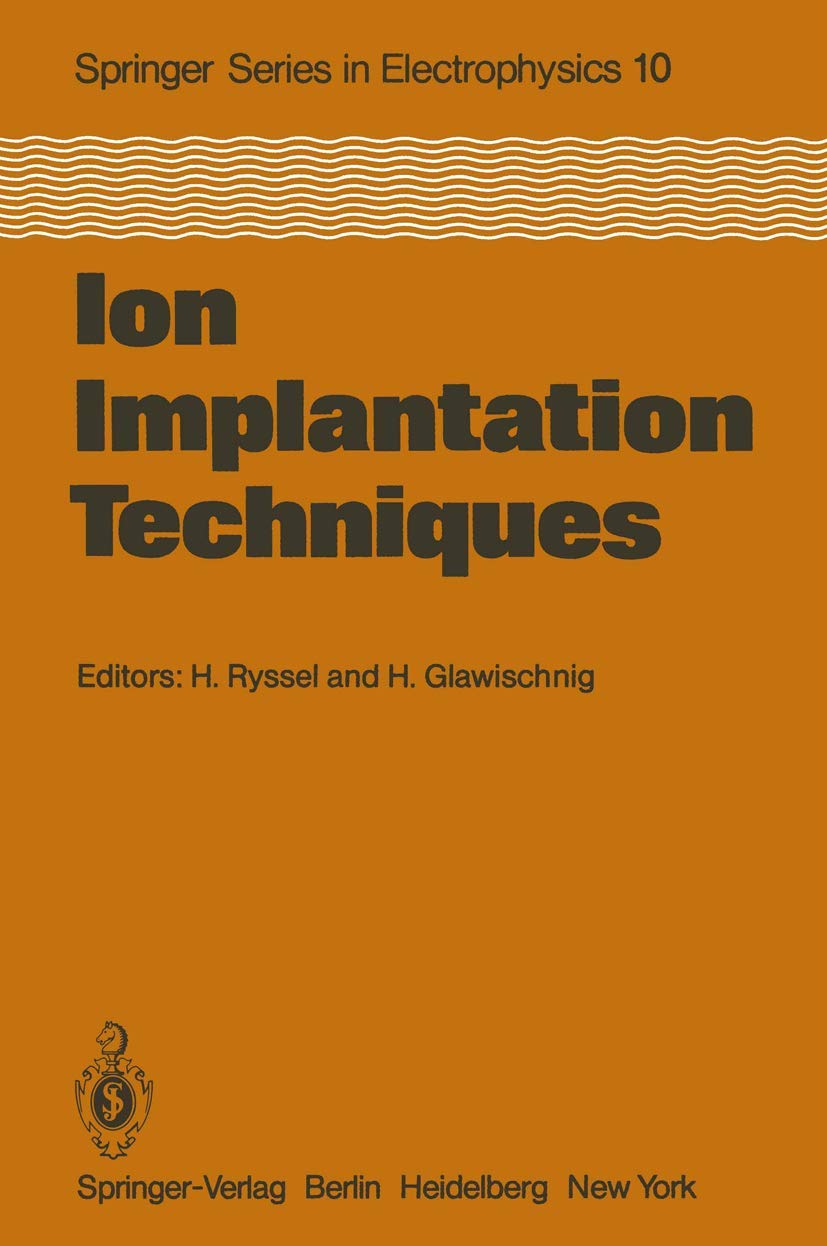 Ion Implantation Techniques: Lectures given at the Ion Implantation School in Connection with Fourth International Conference on,Used