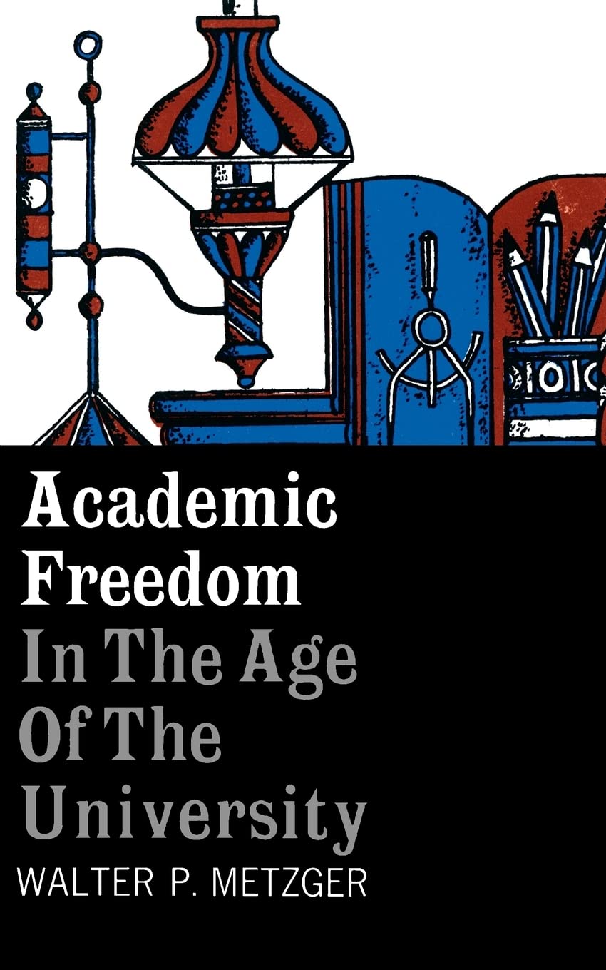 Academic Freedom in the Age of the University,Used