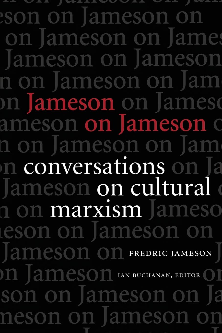 Jameson On Jameson: Conversations On Cultural Marxism (Postcontemporary Interventions),New