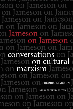 Jameson On Jameson: Conversations On Cultural Marxism (Postcontemporary Interventions),Used
