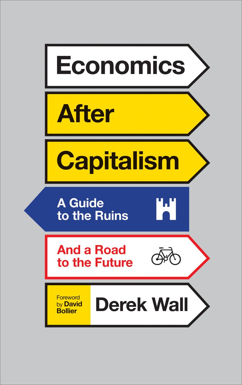 Economics After Capitalism: A Guide to the Ruins and a Road to the Future,Used