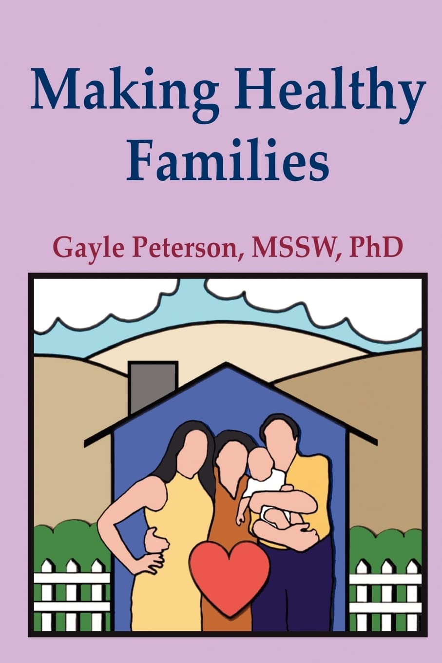 Making Healthy Families: A Guide for Parents, Spouses and Stepparents,Used