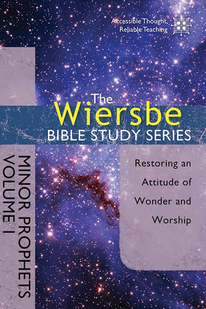 The Wiersbe Bible Study Series: Minor Prophets Vol. 1: Restoring an Attitude of Wonder and Worship,Used