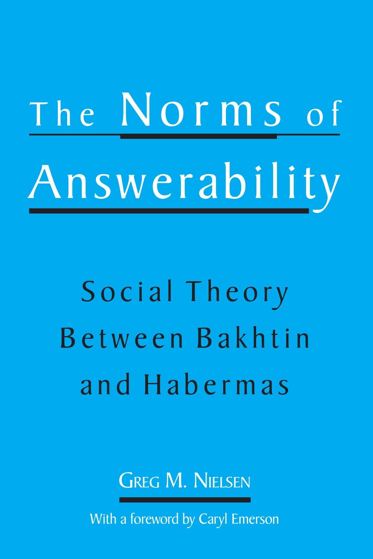 The Norms of Answerability: Social Theory Between Bakhtin and Habermas,Used