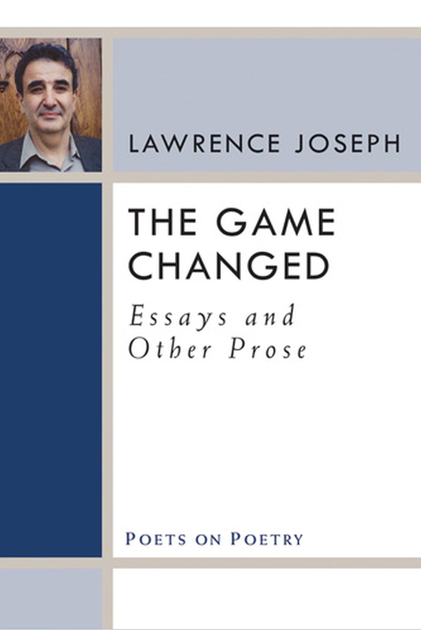 The Game Changed: Essays And Other Prose (Poets On Poetry),New