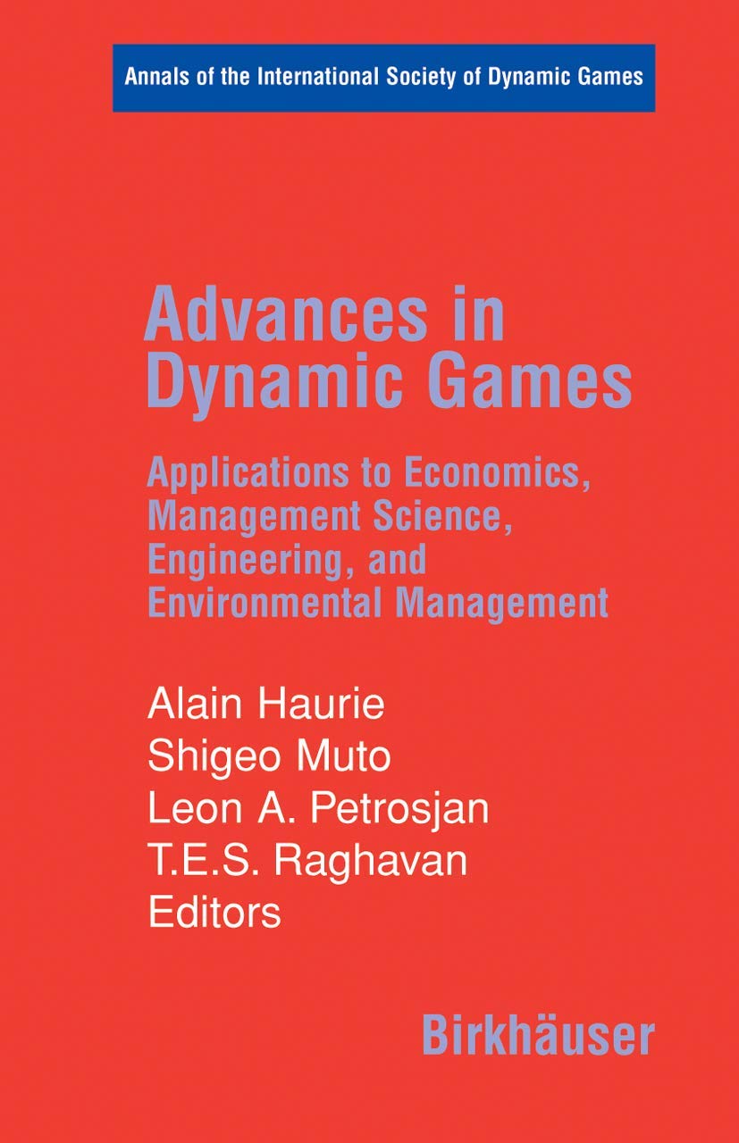 Advances In Dynamic Games: Applications To Economics, Management Science, Engineering, And Environmental Management (Annals Of T,Used