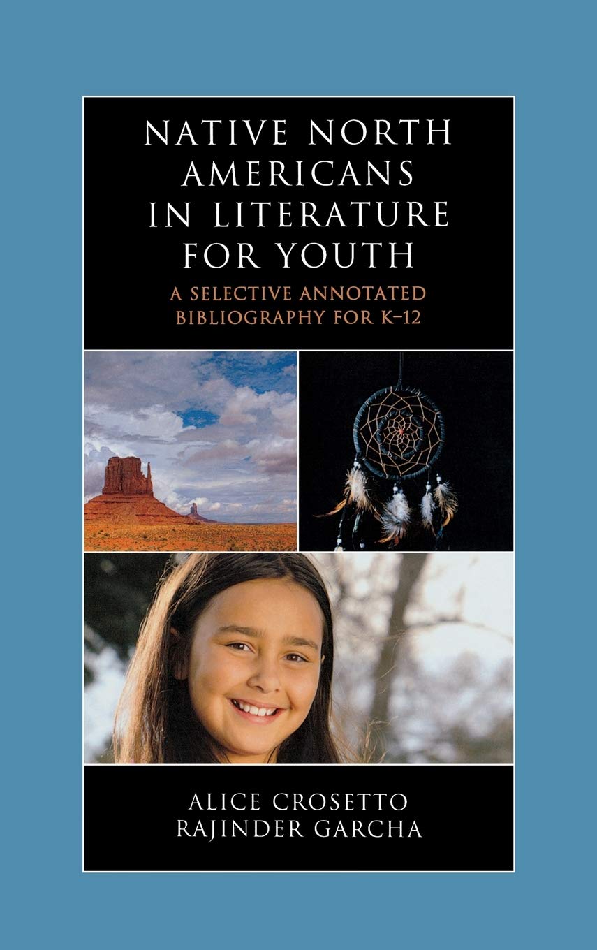 Native North Americans In Literature For Youth: A Selective Annotated Bibliography For K12 (Volume 14) (Literature For Youth Se,Used