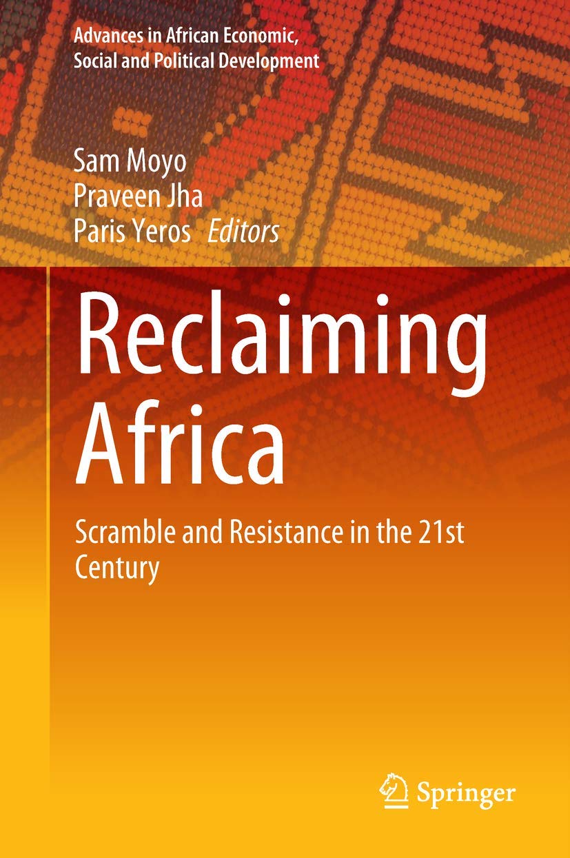 Reclaiming Africa: Scramble and Resistance in the 21st Century (Advances in African Economic, Social and Political Development),Used