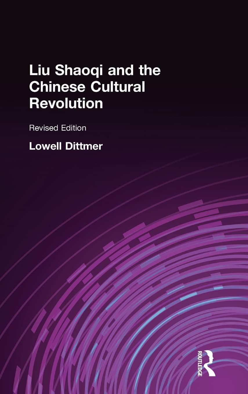 Liu Shaoqi and the Chinese Cultural Revolution (East Gate Books),Used