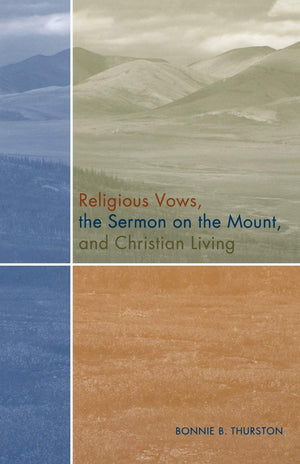 Religious Vows, The Sermon On The Mount, And Christian Living,New