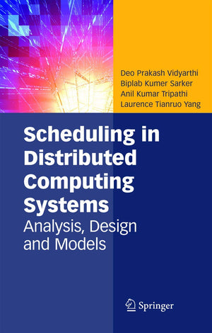 Scheduling in Distributed Computing Systems: Analysis, Design and Models,Used
