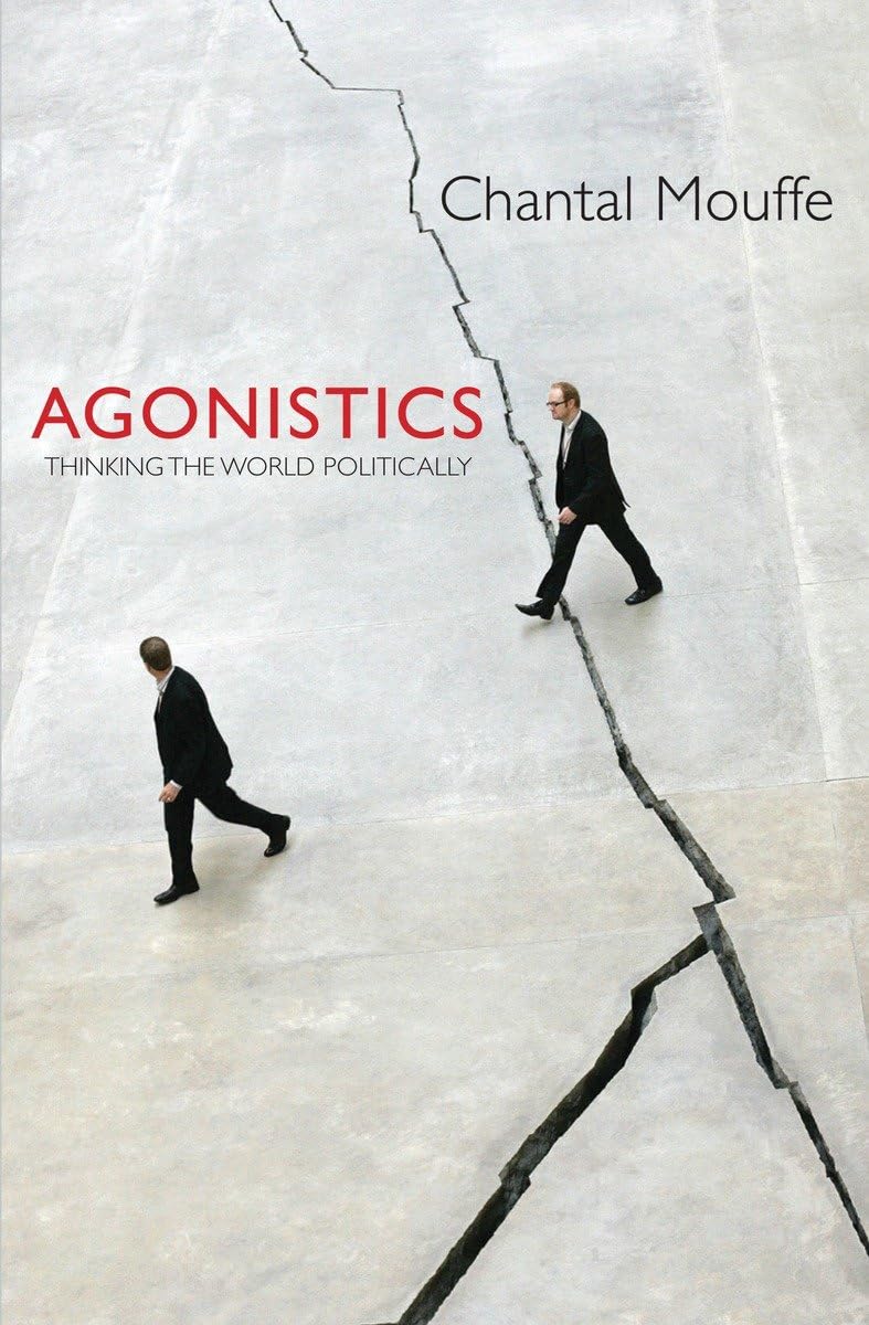 Agonistics: Thinking The World Politically,Used