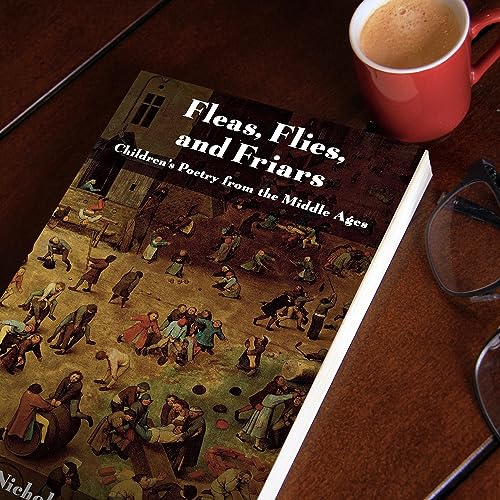 Fleas, Flies, and Friars: Children's Poetry from the Middle Ages,Used