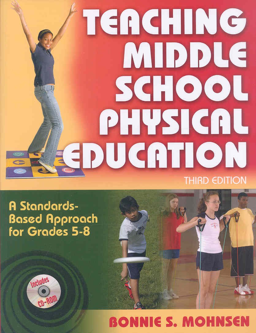 Teaching Middle School Physical Education  3rd Edition: A StandardsBased Approach for Grades 58,New