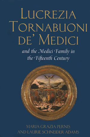 Lucrezia Tornabuoni De Medici And The Medici Family In The Fifteenth Century,Used