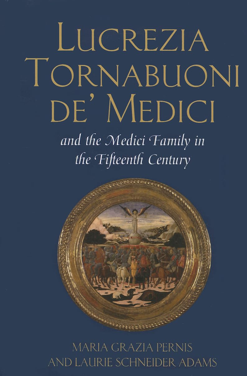 Lucrezia Tornabuoni De Medici And The Medici Family In The Fifteenth Century,Used