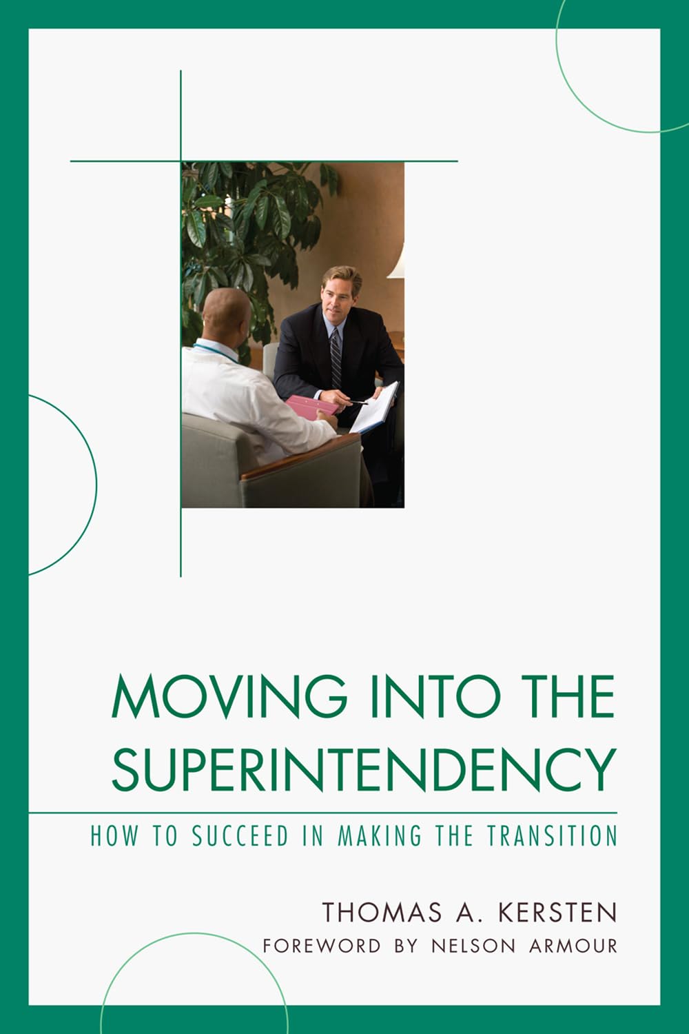Moving Into The Superintendency: How To Succeed In Making The Transition,Used