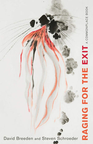 Raging For The Exit: A Commonplace Book,Used