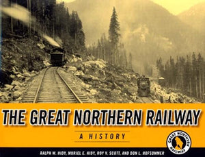 The Great Northern Railway: A History (FeslerLampert Minnesota Heritage),New