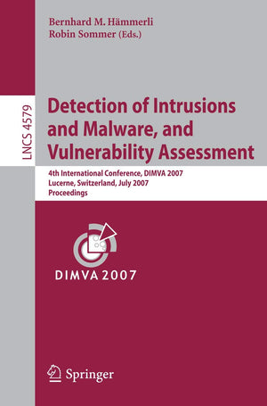 Detection of Intrusions and Malware, and Vulnerability Assessment: 4th International Conference, DIMVA 2007 Lucerne, Switzerland,Used